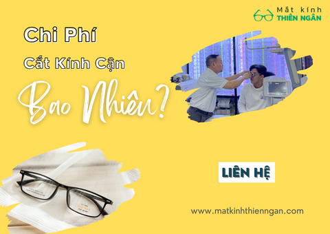 Chi phí cắt kính cận bao nhiêu? Cần lưu ý gì khi đi khám mắt