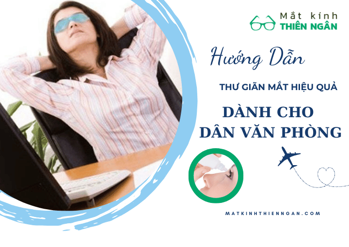 Hướng dẫn thư giãn mắt khi ngồi máy tính lâu cho sinh viên, dân văn phòng