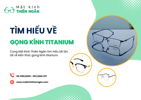 Gọng kính Titanium là gì? Tìm hiểu tất tần tật về gọng kính Titanium